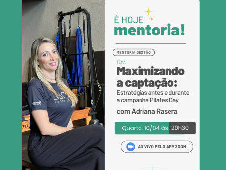  Abril I 3 Maximizando a captação: Estratégias antes e durante da campanha Pilates Day