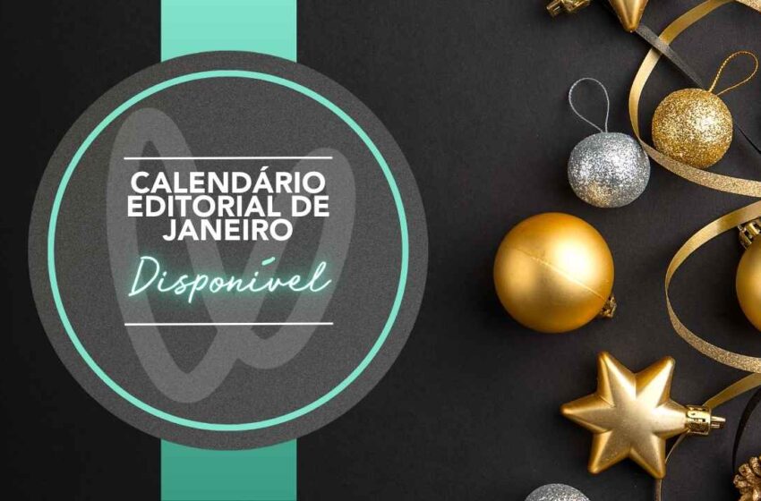  📣 Calendário Editorial de Janeiro Disponível