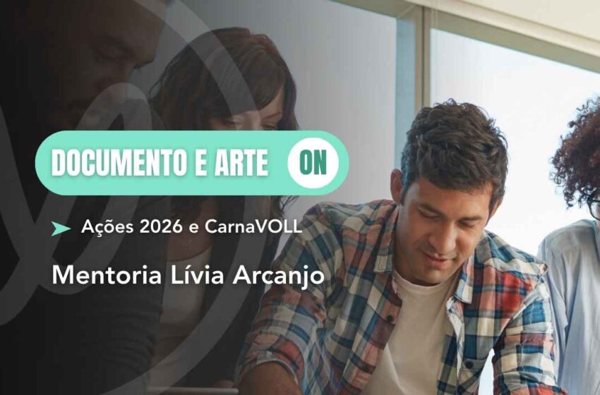 🚀 Ações 2026 e CarnaVOLL: Mentoria Exclusiva com Lívia Arcanjo