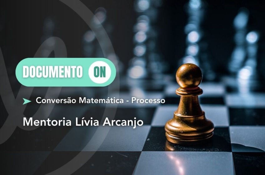  Material Lívia Arcanjo: Conversão Matemática – Processo